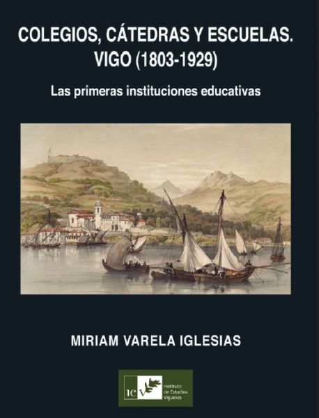 COLEGIOS, CÁTEDRAS Y ESCUELAS. VIGO (1803-1929). Las primeras instituciones educativas